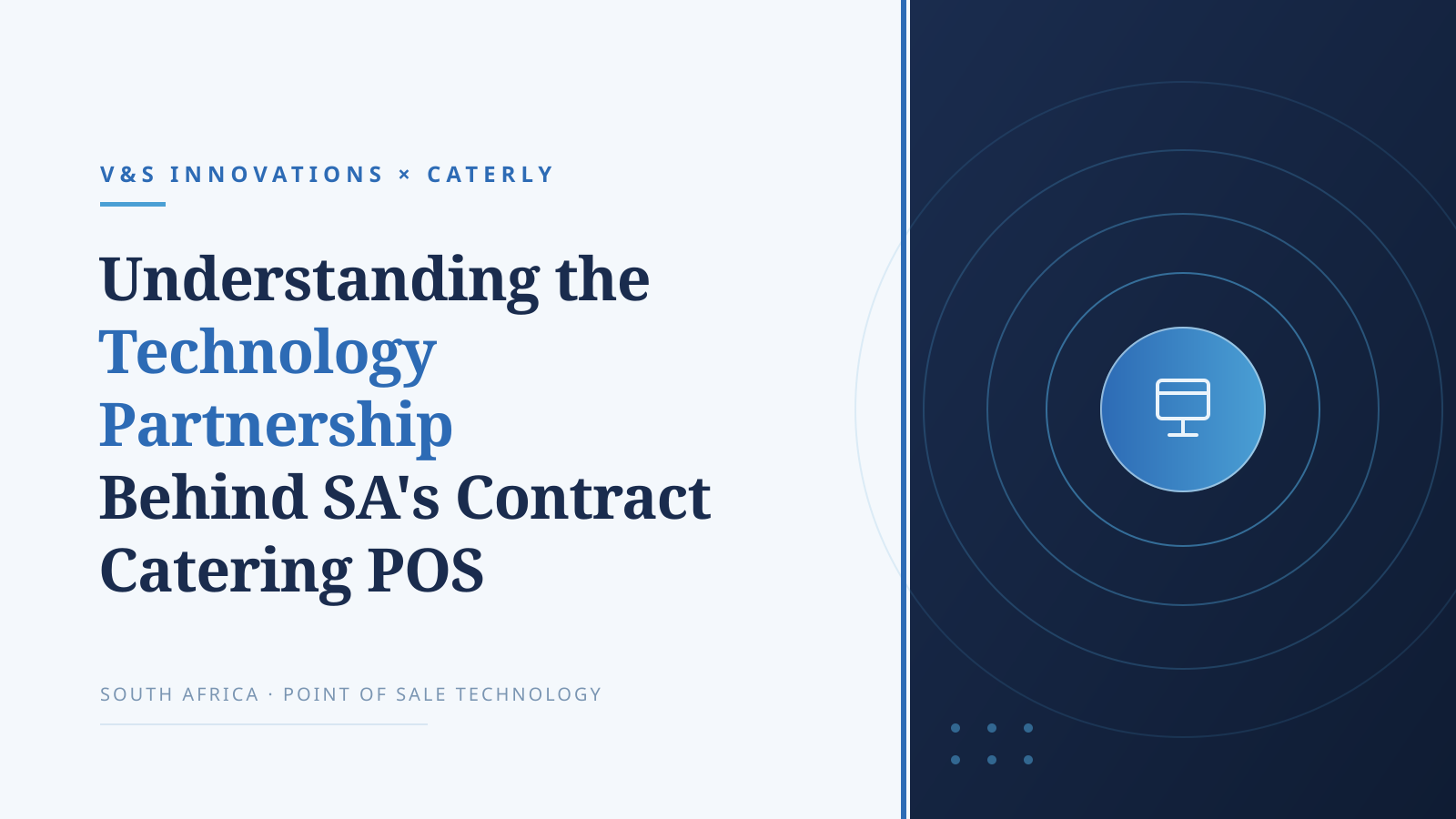 V&S Innovations and Caterly: Understanding the Technology Partnership Behind South Africa's Contract Catering POS